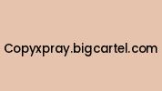 Copyxpray.bigcartel.com Coupon Codes