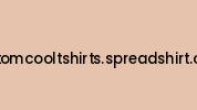 Customcooltshirts.spreadshirt.co.uk Coupon Codes
