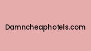 Damncheaphotels.com Coupon Codes