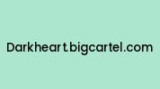 Darkheart.bigcartel.com Coupon Codes