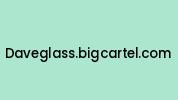 Daveglass.bigcartel.com Coupon Codes