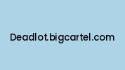 Deadlot.bigcartel.com Coupon Codes