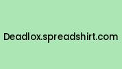 Deadlox.spreadshirt.com Coupon Codes