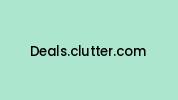 Deals.clutter.com Coupon Codes