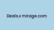 Deals.x-mirage.com Coupon Codes