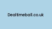 Dealtimeball.co.uk Coupon Codes