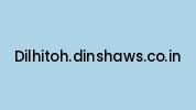 Dilhitoh.dinshaws.co.in Coupon Codes