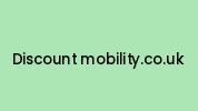 Discount-mobility.co.uk Coupon Codes