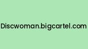 Discwoman.bigcartel.com Coupon Codes