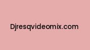 Djresqvideomix.com Coupon Codes