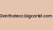 Donthatecc.bigcartel.com Coupon Codes