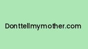Donttellmymother.com Coupon Codes