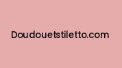 Doudouetstiletto.com Coupon Codes