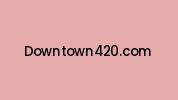 Downtown420.com Coupon Codes