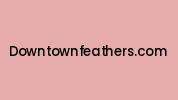 Downtownfeathers.com Coupon Codes