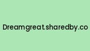 Dreamgreat.sharedby.co Coupon Codes
