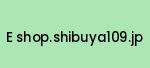 e-shop.shibuya109.jp Coupon Codes
