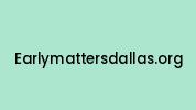 Earlymattersdallas.org Coupon Codes