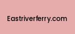 eastriverferry.com Coupon Codes