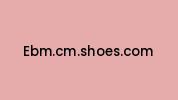 Ebm.cm.shoes.com Coupon Codes