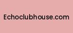 echoclubhouse.com Coupon Codes