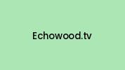 Echowood.tv Coupon Codes