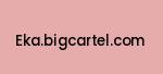 eka.bigcartel.com Coupon Codes