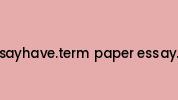 Essayhave.term-paper-essay.us Coupon Codes