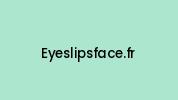 Eyeslipsface.fr Coupon Codes