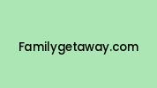 Familygetaway.com Coupon Codes