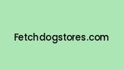 Fetchdogstores.com Coupon Codes