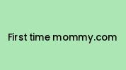 First-time-mommy.com Coupon Codes