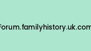 Forum.familyhistory.uk.com Coupon Codes