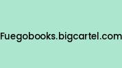 Fuegobooks.bigcartel.com Coupon Codes