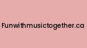 Funwithmusictogether.ca Coupon Codes