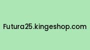 Futura25.kingeshop.com Coupon Codes