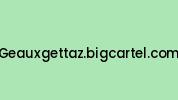 Geauxgettaz.bigcartel.com Coupon Codes
