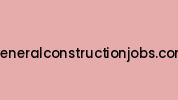Generalconstructionjobs.com Coupon Codes