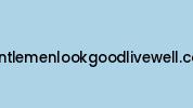 Gentlemenlookgoodlivewell.com Coupon Codes