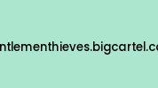 Gentlementhieves.bigcartel.com Coupon Codes