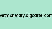 Getmonetary.bigcartel.com Coupon Codes