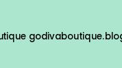 Godivaboutique-godivaboutique.blogspot.co.uk Coupon Codes