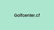 Golfcenter.cf Coupon Codes
