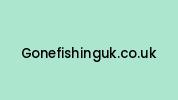 Gonefishinguk.co.uk Coupon Codes