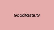 Goodtaste.tv Coupon Codes