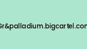 Grandpalladium.bigcartel.com Coupon Codes