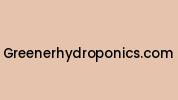 Greenerhydroponics.com Coupon Codes