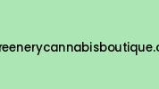 Greenerycannabisboutique.ca Coupon Codes