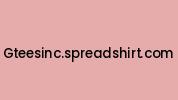 Gteesinc.spreadshirt.com Coupon Codes