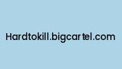 Hardtokill.bigcartel.com Coupon Codes